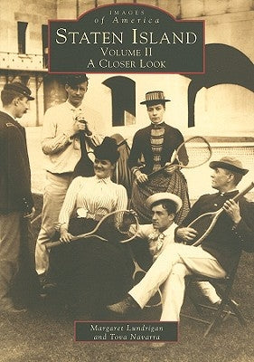 Staten Island, Volume II: A Closer Look by Lundrigan, Margaret