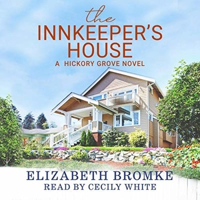 The Innkeeper's House: A Hickory Grove Novel by Bromke, Elizabeth