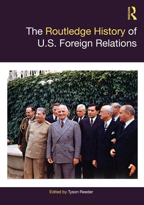The Routledge History of U.S. Foreign Relations by Reeder, Tyson