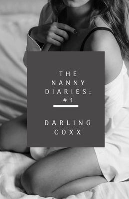 The Nanny Diaries #1 by Coxx, Darling