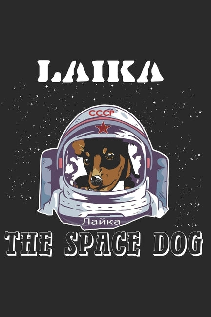 Laika, The Space Dog: Lost in Space 1957 by And Moon, Space