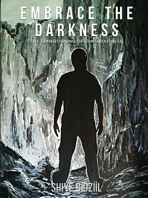Embrace The Darkness by Dedman, Dean, Jr.