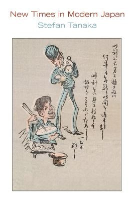 New Times in Modern Japan by Tanaka, Stefan