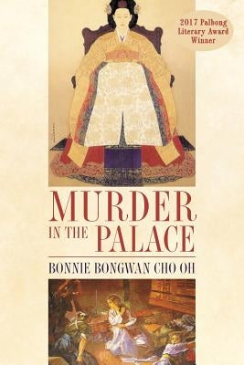 Murder in the Palace by Oh, Bonnie Bongwan Cho