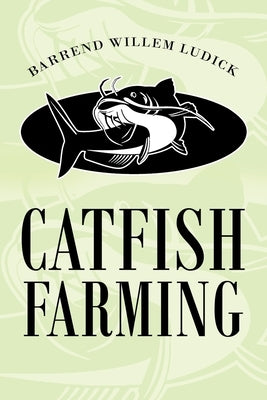 Catfish Farming by Ludick, Barrend Willem