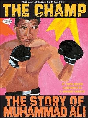 The Champ: The Story of Muhammad Ali by Bolden, Tonya