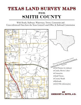 Texas Land Survey Maps for Smith County by Boyd J. D., Gregory a.