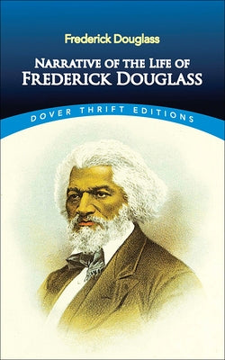 Narrative of the Life of Frederick Douglass by Douglass, Frederick