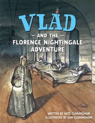 Vlad and the Florence Nightingale Adventure by Cunningham, Kate
