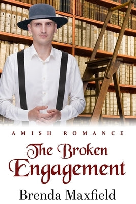 The Broken Engagement by Maxfield, Brenda