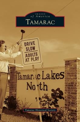Tamarac by Tamarac Historical Society