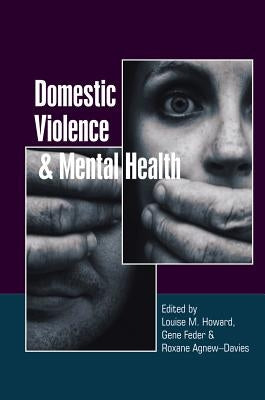 Domestic Violence and Mental Health by Howard, Louise M.