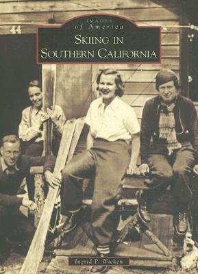 Skiing in Southern California by Wicken, Ingrid P.