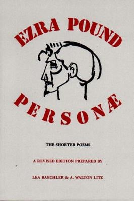Personae: The Shorter Poems by Pound, Ezra