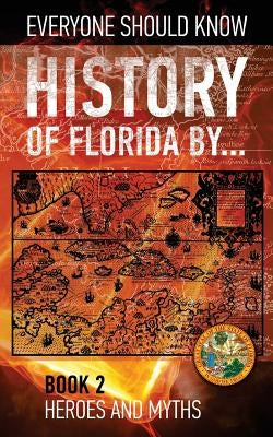 History of Florida by... Book 2: Fountain of Youth 1511-1513 by Ashrafyan, Konstantin