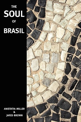 The Soul of Brasil by Brown, Jared McDaniel