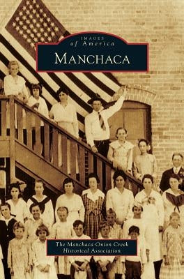 Manchaca by The Manchaca Onion Creek Historical Asso