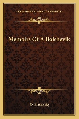 Memoirs of a Bolshevik by Piatnitsky, O.