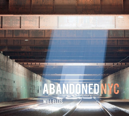 Abandoned NYC by Ellis, Will
