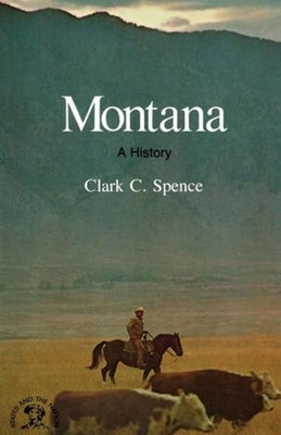 Montana: A Bicentennial History by Spence, Clark C.