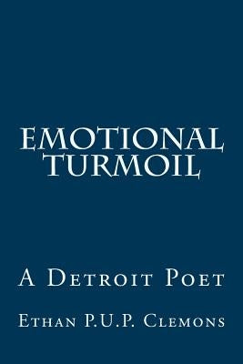 Emotional Turmoil by Clemons, Ethan E., Jr.