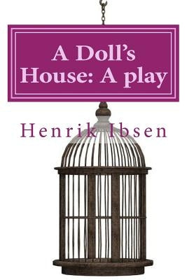 A Doll's House: A play by Henrik Ibsen by Archer, William