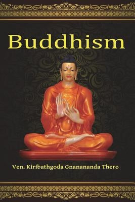 Buddhism by Thero, Kiribathgoda Gnanananda