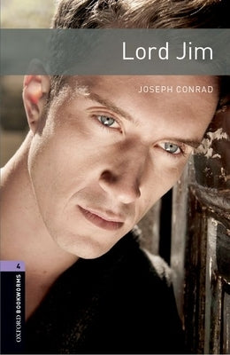 Oxford Bookworms Library: Lord Jim: Level 4: 1400-Word Vocabulary by Conrad, Joseph