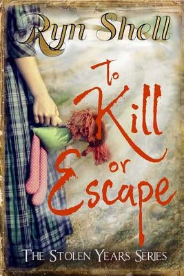 To Kill or Escape by Shell, Ryn