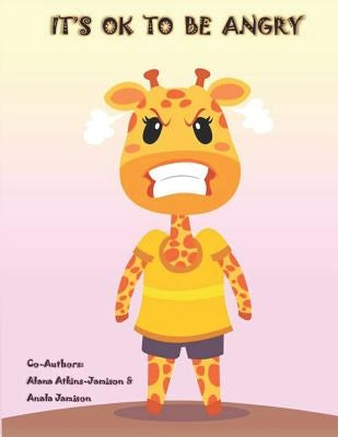 It's OK To Be Angry by Jamison, Anala