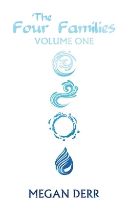 The Four Families: Volume One by Derr, Megan