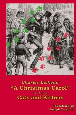 Charles Dickens' A Christmas Carol for Cats and Kittens by Corey, Joseph, III