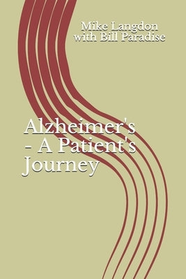 Alzheimer's - A Patient's Journey by Paradise, Bill