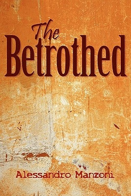 The Betrothed by Manzoni, Alessandro