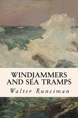 Windjammers and Sea Tramps by Runciman, Walter