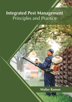 Integrated Pest Management: Principles and Practice by Ramon, Walter