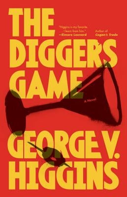 The Digger's Game by Higgins, George V.