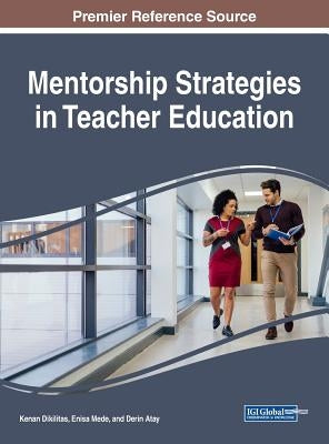 Mentorship Strategies in Teacher Education by Dikilitas, Kenan