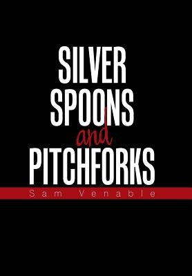 Silver Spoons and Pitchforks by Venable, Sam