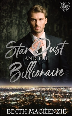Star Dust and the Billionaire by MacKenzie, Edith