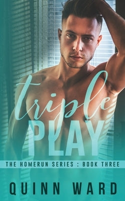 Triple Play: A Friends to Lovers Gay Sports Romance by Ward, Quinn