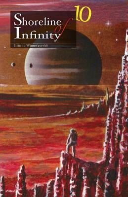 Shoreline of Infinity 10: Science Fiction Magazine by Chidwick, Noel