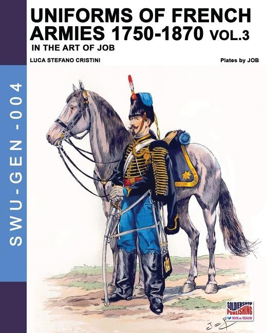 Uniforms of French armies 1750-1870 - Vol. 3 by Onfroy de Breville, Jacques Marie Gasto