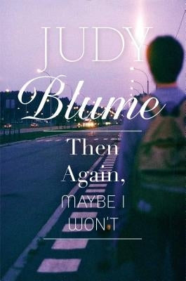 Then Again, Maybe I Won't by Blume, Judy