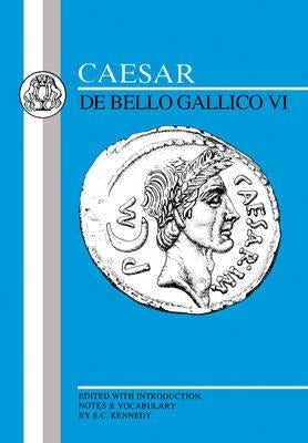 Caesar: Gallic War VI by Caesar, Julius