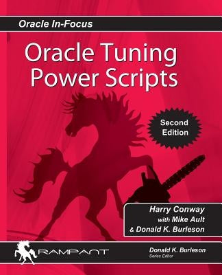 Oracle Tuning Power Scripts: With 100+ High Performance SQL Scripts by Ault, Mike