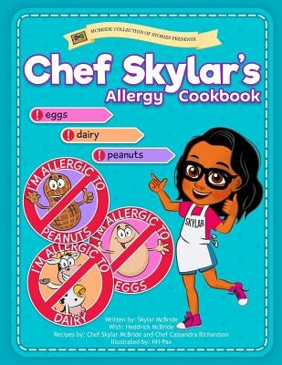 Chef Skylar's Allergy Cookbook by McBride, Heddrick
