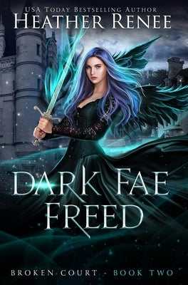 Dark Fae Freed by Renee, Heather
