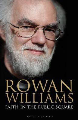 Faith in the Public Square by Williams, Rowan