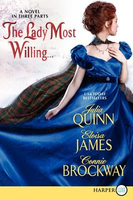 The Lady Most Willing: A Novel in Three Parts by Quinn, Julia